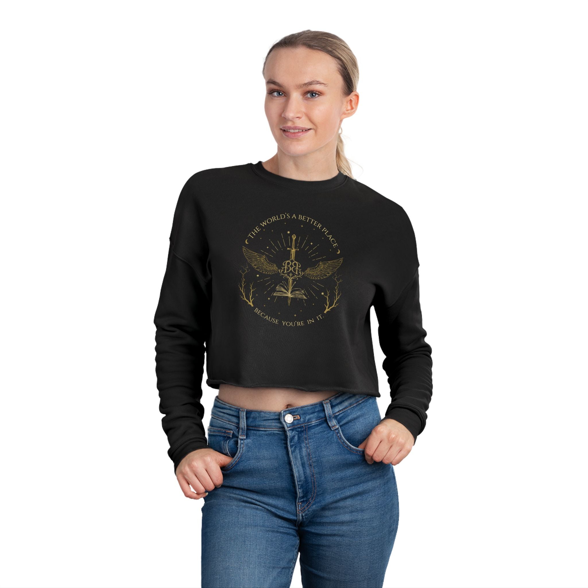 "The World's a Better Place Because You're In It" Cropped Sweatshirt