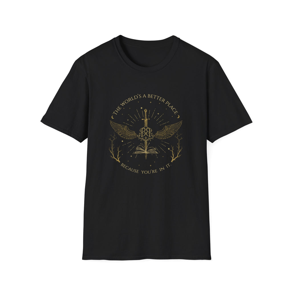 "The World's a Better Place Because You're In It" Tee
