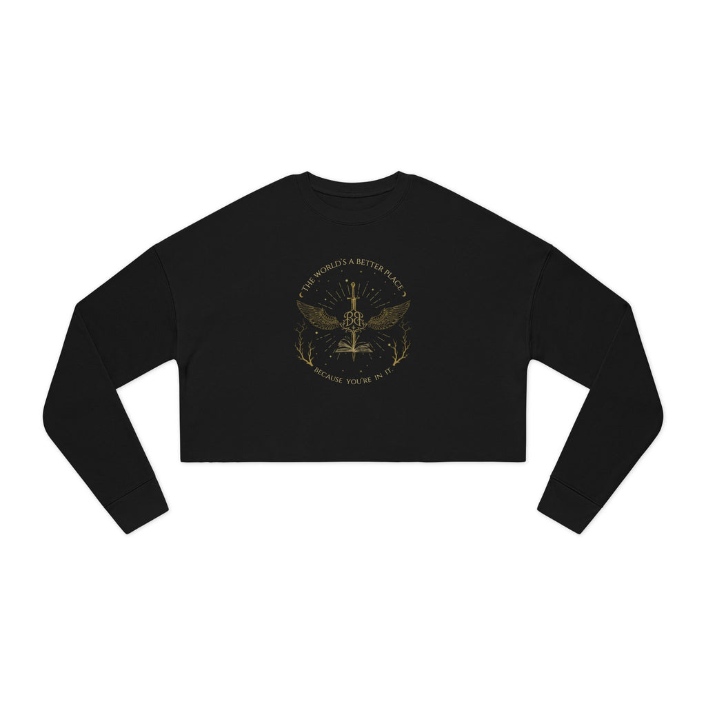 "The World's a Better Place Because You're In It" Cropped Sweatshirt